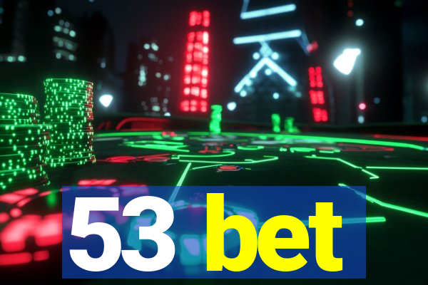 53 bet